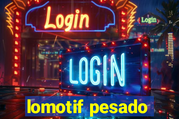 lomotif pesado